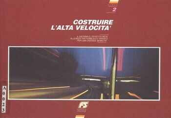 Costruire l'alta velocità'. Il sistema e l'effeto rete. Alleanza tra pubblico e privato per una diversa mobilita'